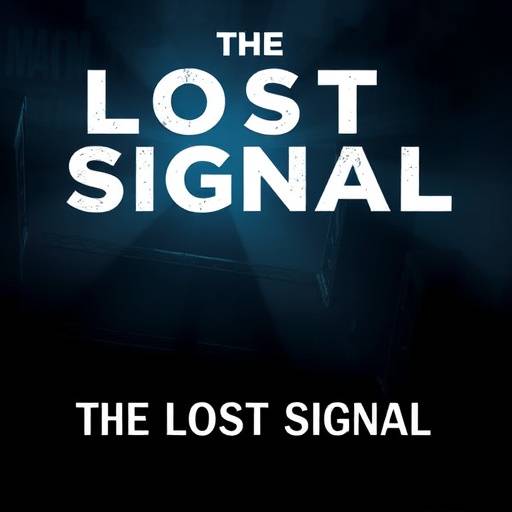 Poster for 'The Lost Signal' podcast